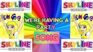 Skyline Gang were having a party  song [upl. by Lhamaj32]