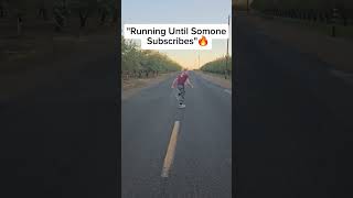 Running Until somone Subscribes shorts funny [upl. by Refinnaej]