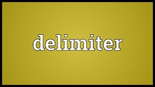 Delimiter Meaning [upl. by Ahcsat]