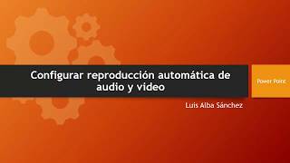 Power Point  configurar reproducción automática de audio y vídeo [upl. by Kavanaugh]