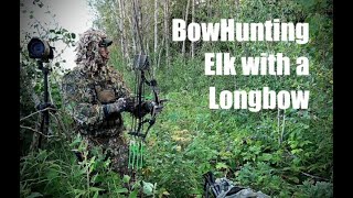 BOWHUNTING ELK with a LongBow in Saskatchewan [upl. by Rao]