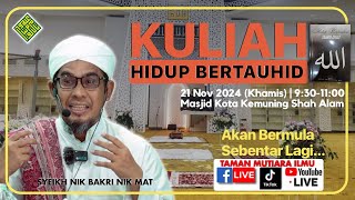 Syeikh Nik Bakri Nik Mat  Kuliah Kitab Hidup Bertauhid [upl. by Farl]