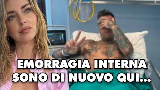 FEDEZ NUOVA EMORRAGIA INTERNA DURANTE LA NOTTE CHIARA FERRAGNI HA [upl. by Orelie]