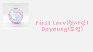 Doyoung도영 — First Love첫사랑 가사lyrics [upl. by Marji]