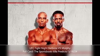 UFC Fight Night Barboza VS Murphy Full Card The Sportsbook Killa Predicts edsonbarboza ufcbets [upl. by Haya797]