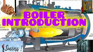 BOILER INTRODUCTION✈️  what is BOILER⁉️  🌡️♨️🔥 fire tube water💦 tube boiler  boiler Act📜 series [upl. by Annawahs]