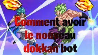 COMMENT AVOIR LE NOUVEAU DOKKAN BOT [upl. by Ailhat]