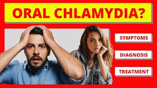 Oral Chlamydia or Mouth Chlamydia Symptoms Diagnosis and Treatment [upl. by Anemix]