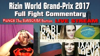 RIZIN FF 6 Gabi Garcia vs Oksana Gagloeva Full Fight RIZIN 2017 Commentary [upl. by Tor954]