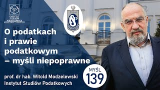 O podatkach i prawie podatkowym powtórzone prawo podatkowe Myśl 139 [upl. by Rehpotsirhc151]