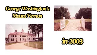 Mount Vernon Tour 2003  A Nostalgic Look at George Washingtons Estate [upl. by Aicil]