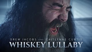 Whiskey Lullaby  DREW JACOBS feat CaitlynneCurtis  BRADPAISLEY ROCK Cover [upl. by Libre]