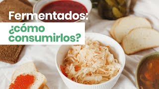 FERMENTADOS ¿Cómo consumirlos 🍽️ [upl. by Elleinnad]