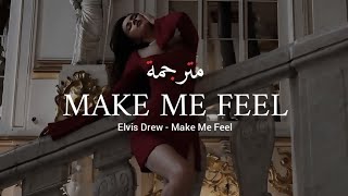 Elvis Drew  Make Me Feel مترجمة للعربية Slowed  Lyrics [upl. by Faust678]