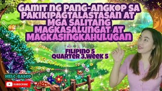 Filipino 5 Quarter 3 Week 5 Gamit ng Pangangkop at Mga Salitang Magkasalungat Magkasingkahulugan [upl. by Chadburn]