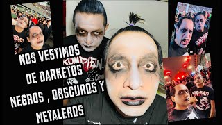 NOS VESTIMOS DE DARKETOS NEGROS  OBSCUROS Y METALEROS  LOS DESTRAMPADOS [upl. by Sang]