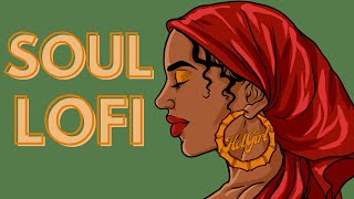 Soul Lofi Soul Music to Relax Vibe and Chill To [upl. by Lled]