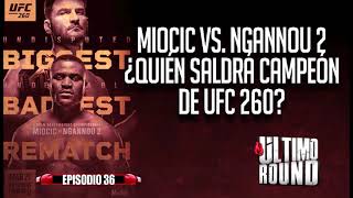 Miocic vs Ngannou 2 ¿Quién saldrá campeón de UFC 260  Último Round [upl. by Clarissa]