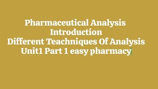 Pharmaceutical Analysis Introduce Different Teachniques Of Analysis B Pharmacy First Semester [upl. by Etat]