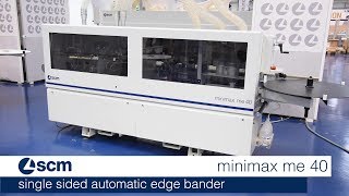 Single sided automatic edge bander SCM minimax me 40 [upl. by Zoara62]