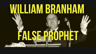 Proof That William Branham Was a False Prophet [upl. by Cuthbert]