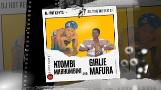 Dj Hot Kenya  Best of Ntombi Marhumbini and Girlie Mafura Mix [upl. by Adnamma]