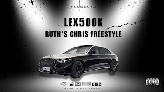 Lex500k  Ruth Chris Freestyle [upl. by Newell]