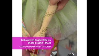 Doll Making  Embroidered Feather Stitch and Beaded Stamp Tattoos [upl. by Hannis391]