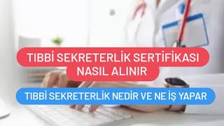 Tıbbi Sekreterlik Sertifikası Nasıl Alınır  Tıbbi Sekreterlik Ne İş Yapar [upl. by Atteuqal]