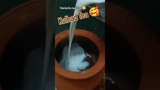 Headache ka desi medicine Kulhad Tea ❤️‍🩹😁 [upl. by Richards]