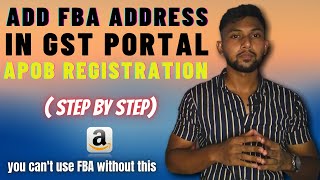 REGISTER AMAZON FBA ADDRESS IN GST PORTAL AS APOB  Additional place of business STEP BY STEP GUIDE [upl. by Farrica859]