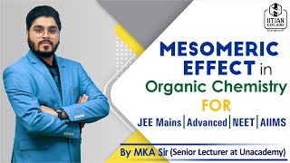 Mesomeric Effect in Organic Chemistry  Explained by IITian Explains  Jee Mains Advanced NEET [upl. by Riay868]