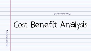 Cost Benefit Analysis Notes [upl. by Ollopa858]