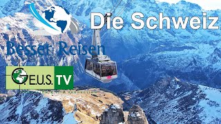 Besser Reisen  Die Schweiz besserReisen Schweiz Urlaub [upl. by Inilam221]