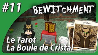 TUTO Bewitchment  Partie 11  Tarot et Boule de Cristal [upl. by Winnick]