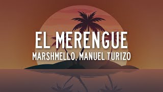 Marshmello Manuel Turizo  El Merengue LetraLyrics [upl. by Hennie250]