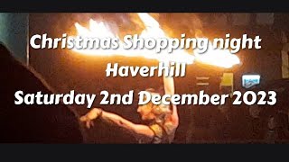 Christmas Shopping Nite Live Haverhill Suffolk 2023 [upl. by Morez]