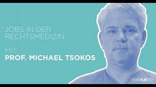 030  Prof Michael Tsokos  Jobs in der Rechtsmedizin [upl. by Ecidnarb]