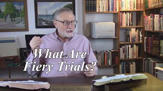 What Are Fiery Trials 1 Peter 41216 169 [upl. by Iam]