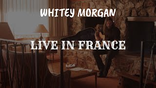 Whitey Morgan  quotLive in Francequot  Live Performance [upl. by Emelita]