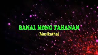 BANAL MONG TAHANAN With Lyrics [upl. by Ennoryt650]