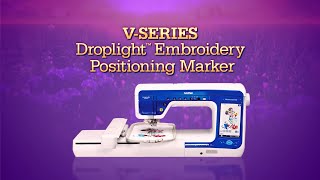 Droplight™ Embroidery Positioning Marker  Brother™ VSeries Feature Showcase [upl. by Fran]