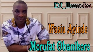 WASIU AYINDE K1 DE ULTIMATE  MORUFAT OBANIKORO  BY DJILUMOKA VOL 139 [upl. by Aridnere]