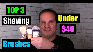 Top 3 Shaving Brushes Under 40 [upl. by Etnemelc]