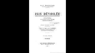 Helena Blavatsky  Isis dévoilée  Tome 1  Seconde partie  23 [upl. by Alicsirp149]