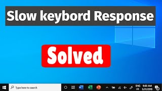 Fix slow keyboard response windows 10 [upl. by Rangel775]