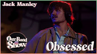 Jack Manley  Obsessed  Live on Our Band Show [upl. by Viva494]