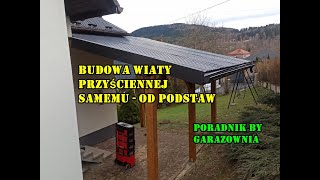 Budowa wiaty przyściennej  zrób to sam [upl. by Anim]