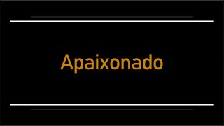 Apaixonado  Playback com Letra intro [upl. by Ettelrahc224]