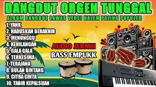 DANGDUT KALEM PALING ENAK BUAT TEMAN NGOPI  FULL ALBUM DANGDUT LAWAS  FULL BASS AUDIO JERNIH [upl. by Blythe605]